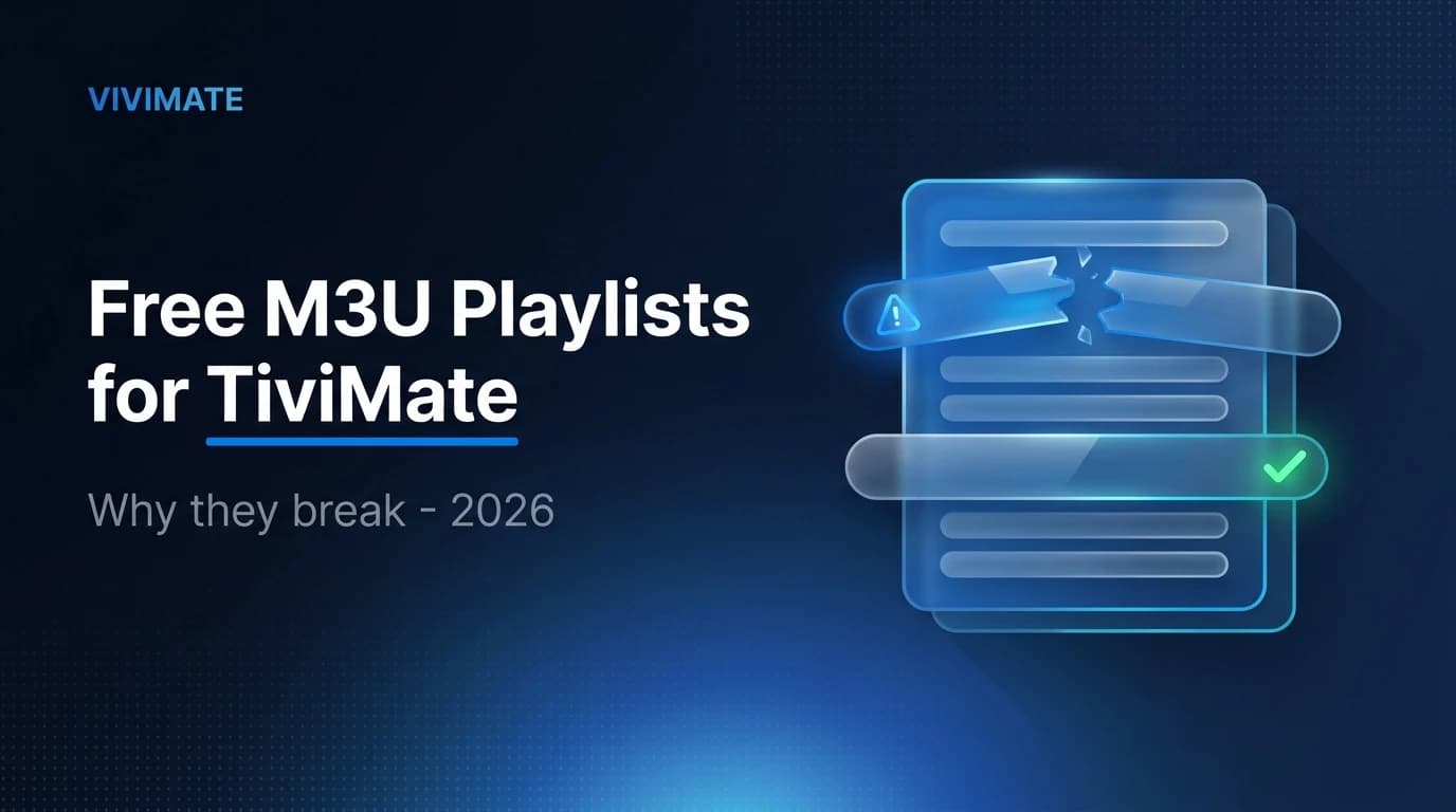 Free M3U Playlists for TiviMate (and Why They Keep Breaking)