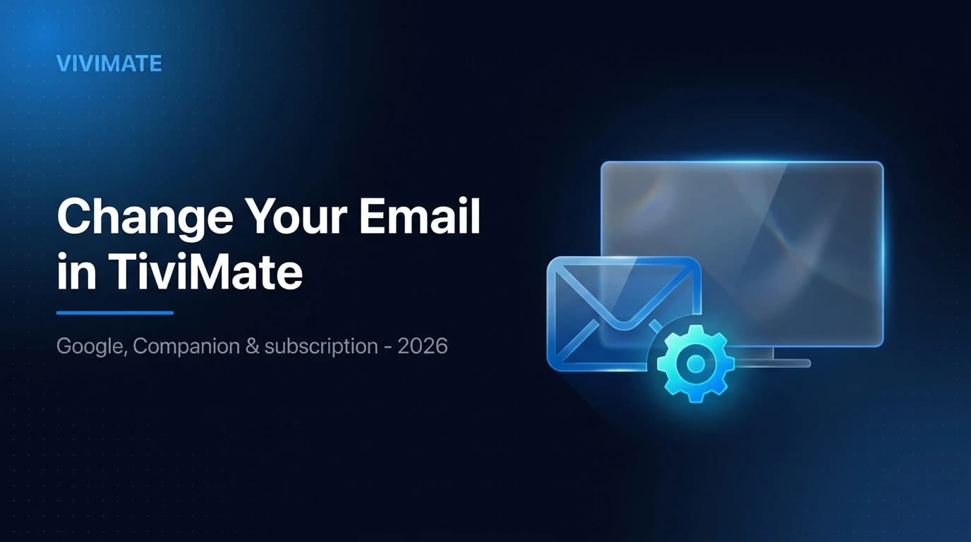 How to Change Your Email in TiviMate (2026)