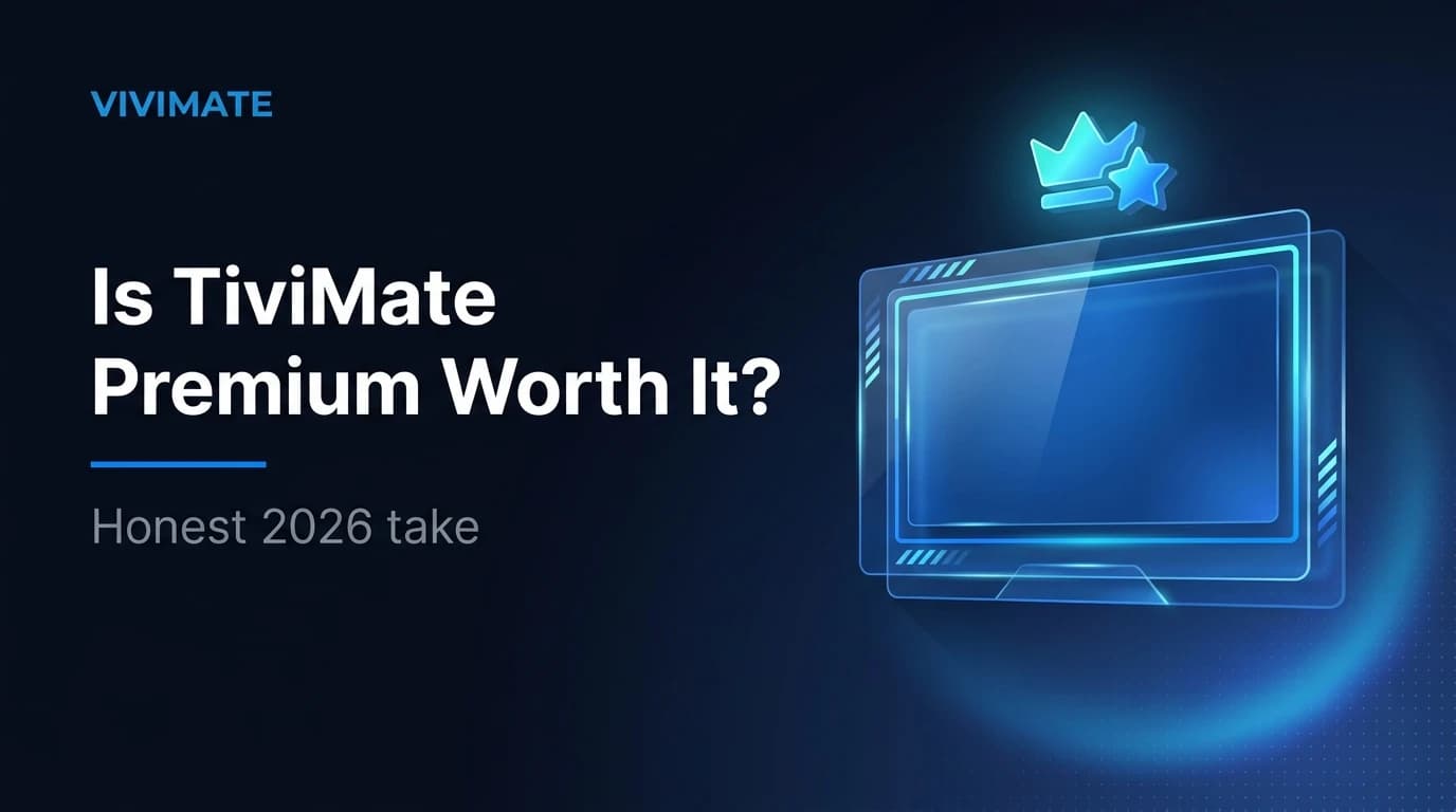 Is TiviMate Premium Worth It in 2026? (Honest Answer)