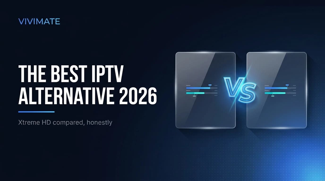 Best Xtreme HD IPTV Alternative in 2026 (Honest Comparison)