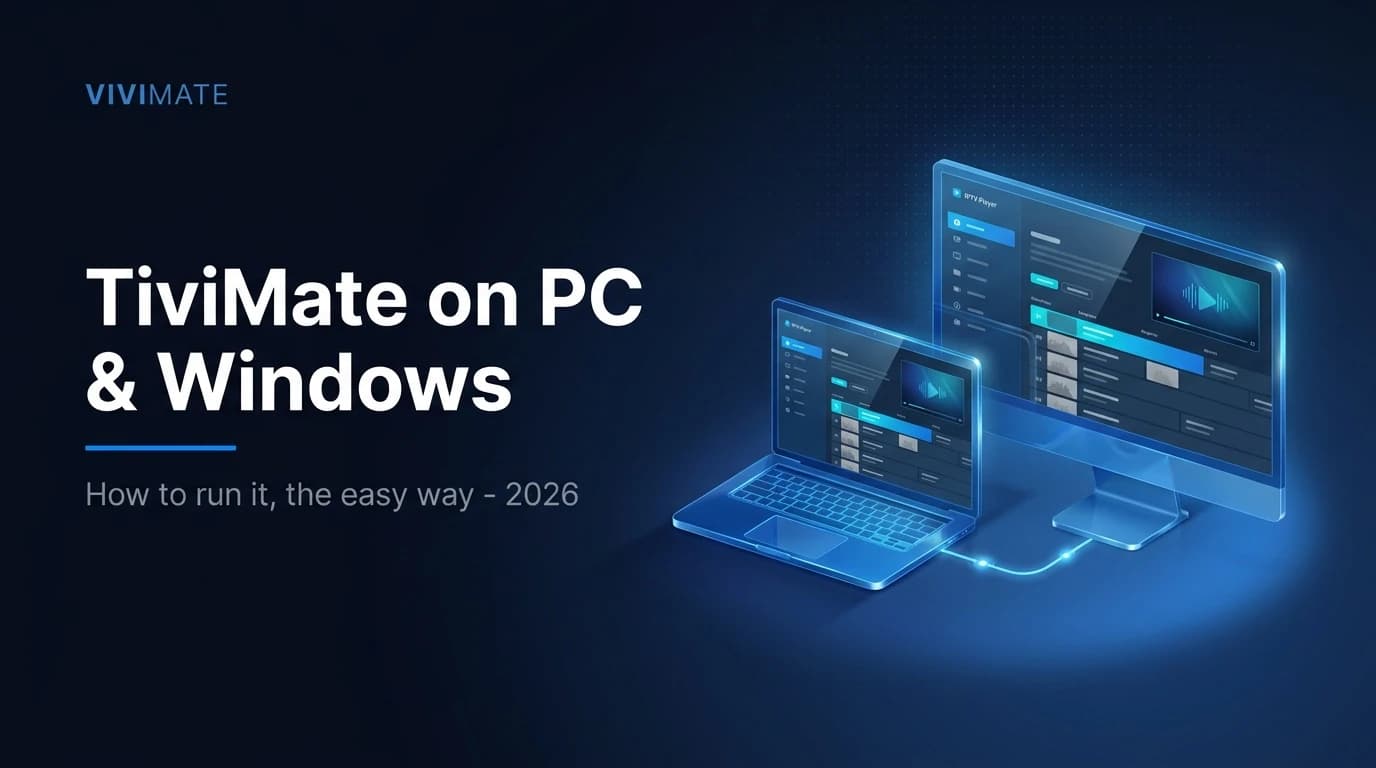 TiviMate on PC & Windows: How to Run It (the Easy Way)