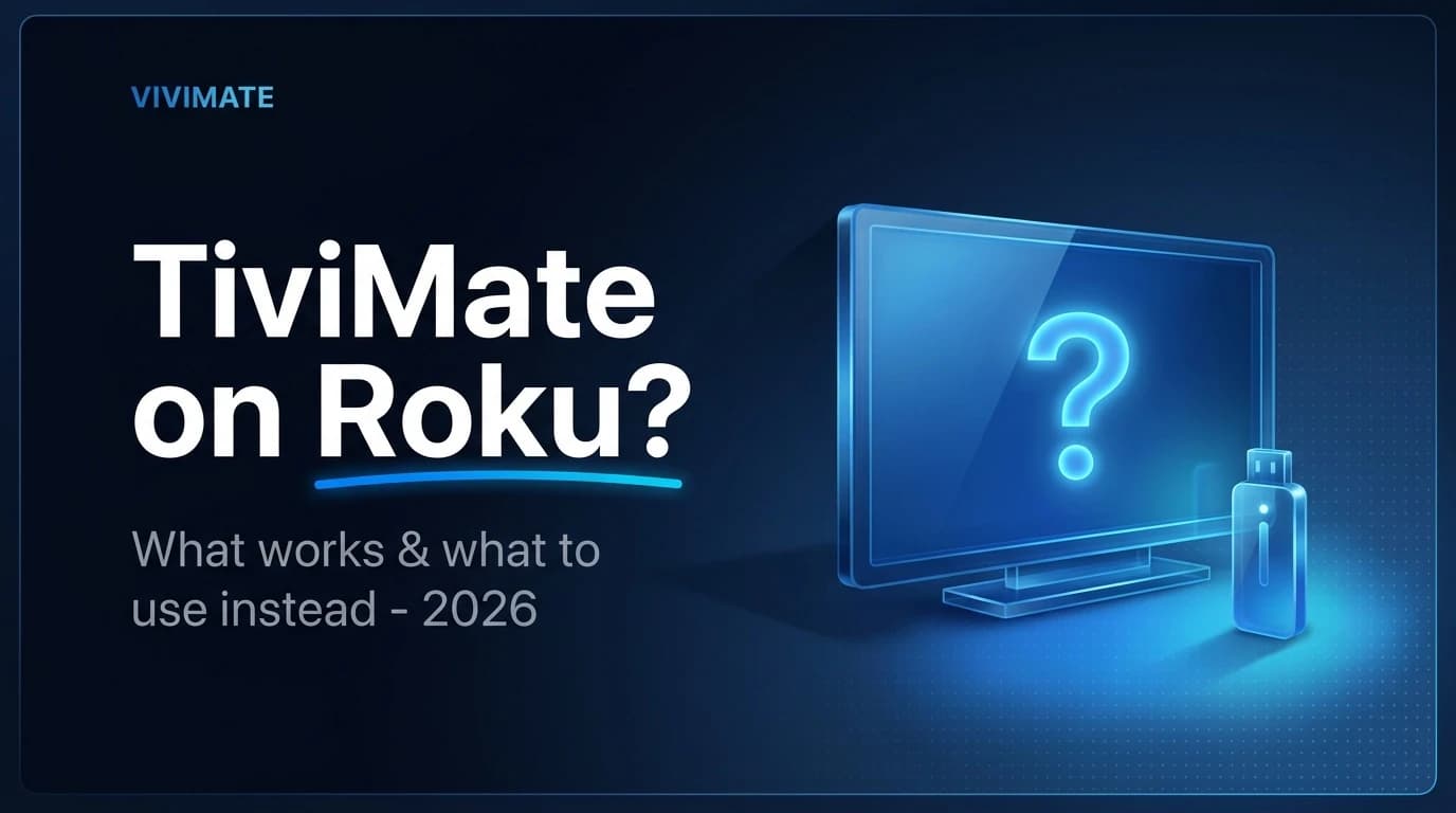 Does TiviMate Work on Roku? (And What to Use Instead)